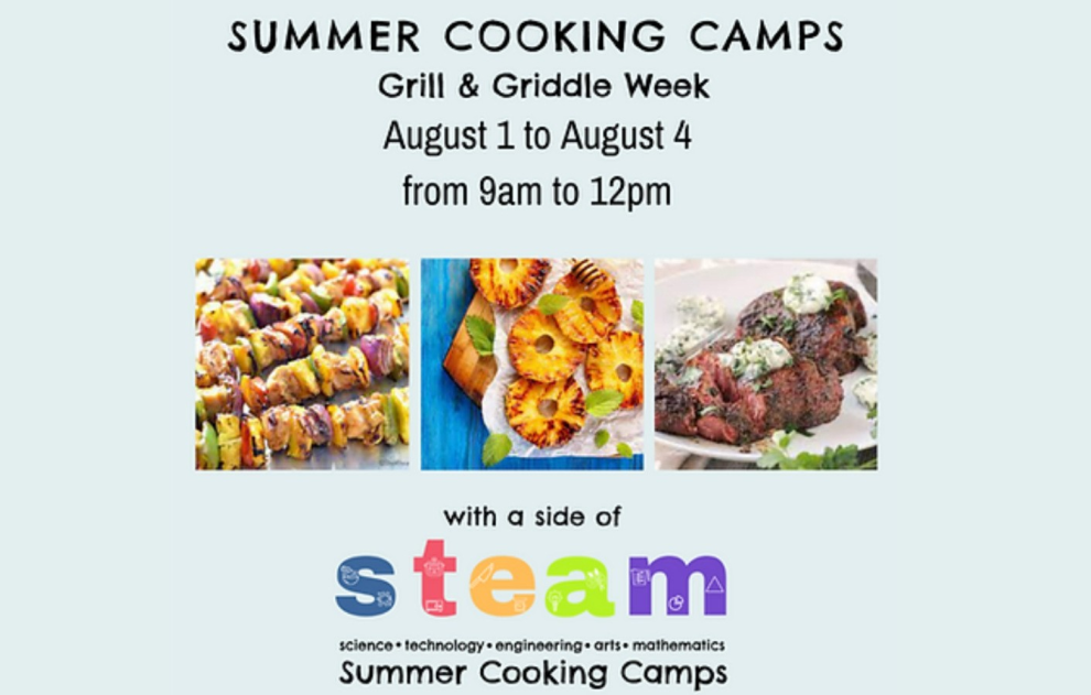Griddle Week SUMMER COOKING CAMPS: GRIDDLE & GRILL WEEK